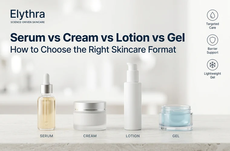 Serum vs Cream vs Lotion vs Gel: How to Choose the Right Skincare Format